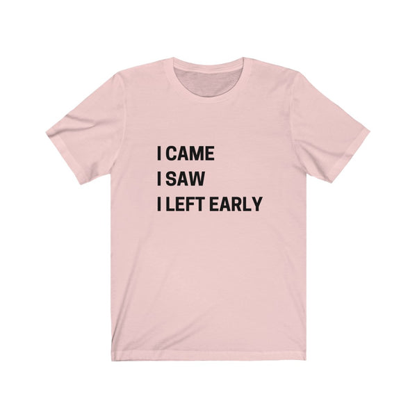 I came, I saw......Unisex Jersey Short Sleeve Tee