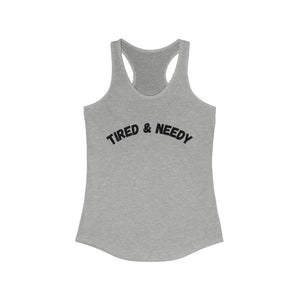 Tired & Needy Women's Ideal Racerback Tank
