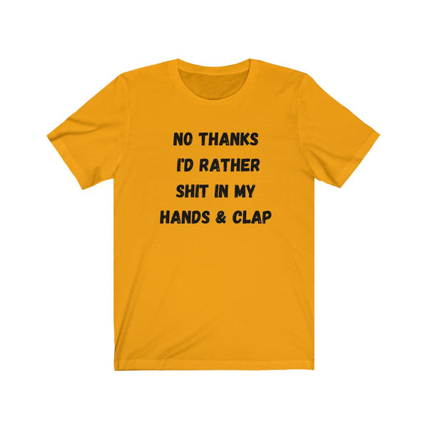 I'D RATHER......Unisex Jersey Short Sleeve Tee