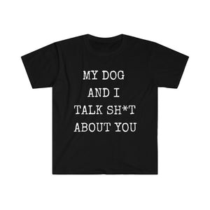 My dog & I....Unisex Softstyle T-Shirt