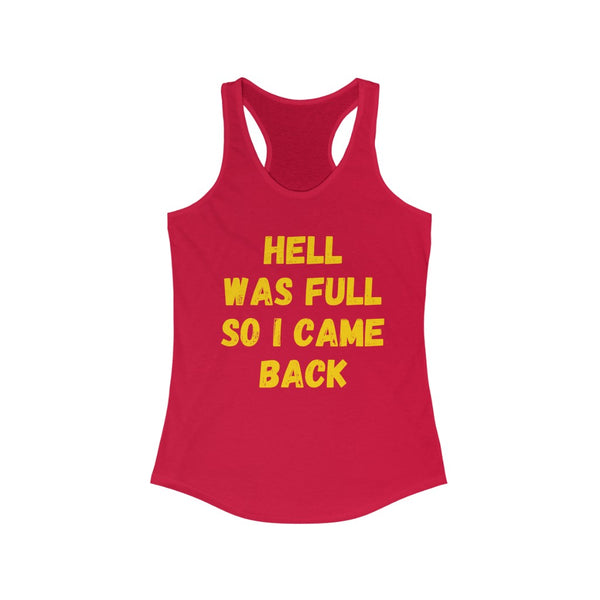 Hell was full......Women's Ideal Racerback Tank
