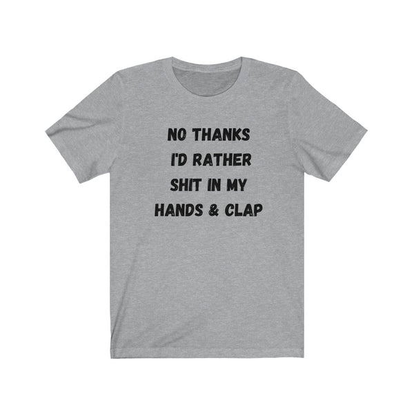 I'D RATHER......Unisex Jersey Short Sleeve Tee
