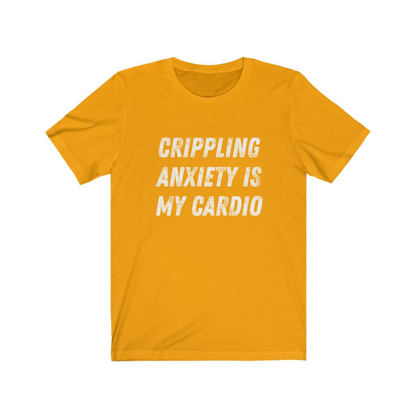 Crippling Anxiety - Unisex Jersey Short Sleeve Tee