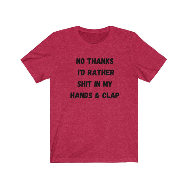 I'D RATHER......Unisex Jersey Short Sleeve Tee