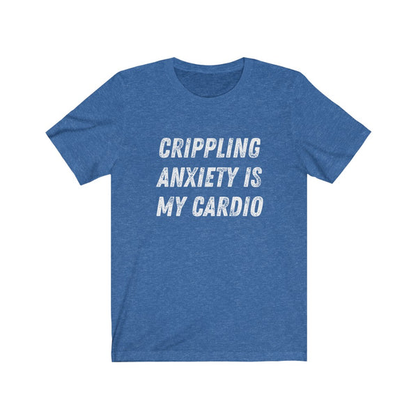 Crippling Anxiety - Unisex Jersey Short Sleeve Tee