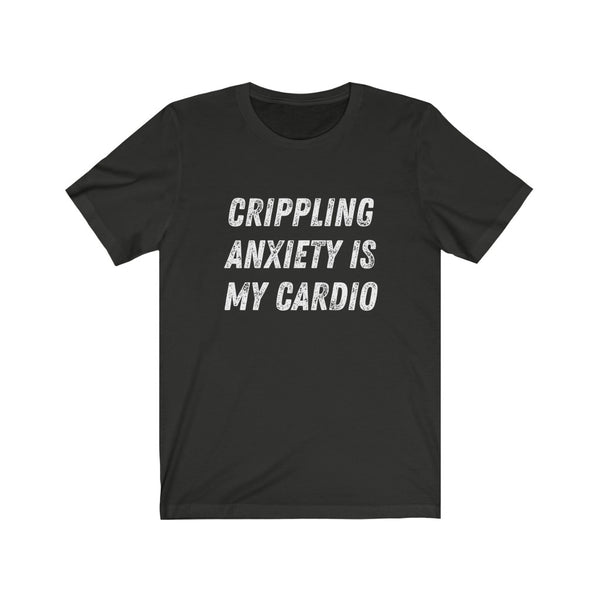 Crippling Anxiety - Unisex Jersey Short Sleeve Tee