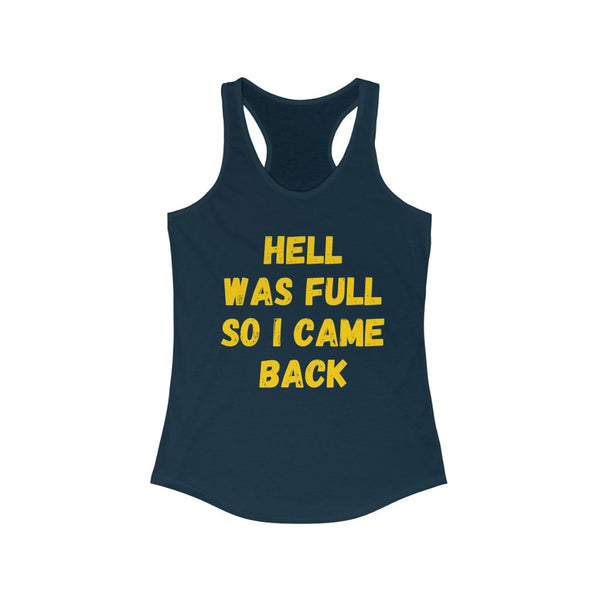 Hell was full......Women's Ideal Racerback Tank