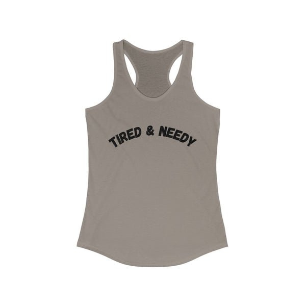 Tired & Needy Women's Ideal Racerback Tank