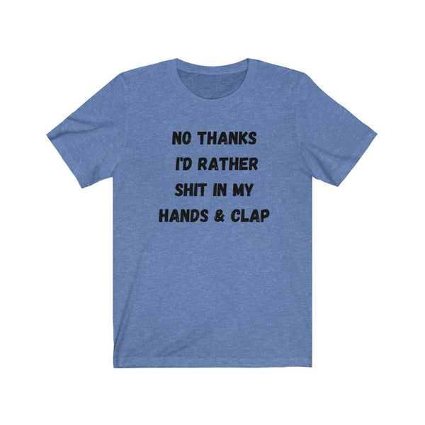 I'D RATHER......Unisex Jersey Short Sleeve Tee