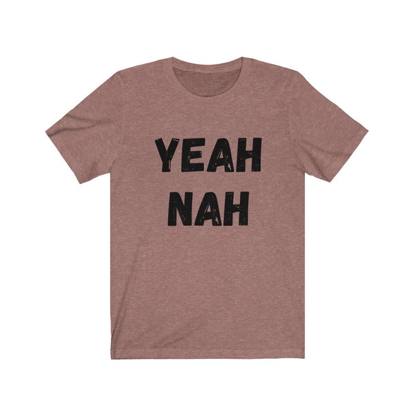 YEAH NAH - Unisex Jersey Short Sleeve Tee