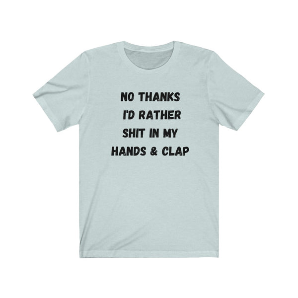 I'D RATHER......Unisex Jersey Short Sleeve Tee