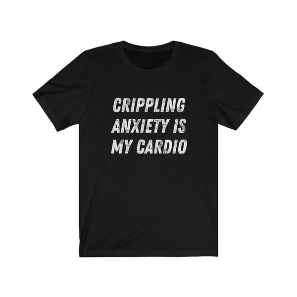 Crippling Anxiety - Unisex Jersey Short Sleeve Tee