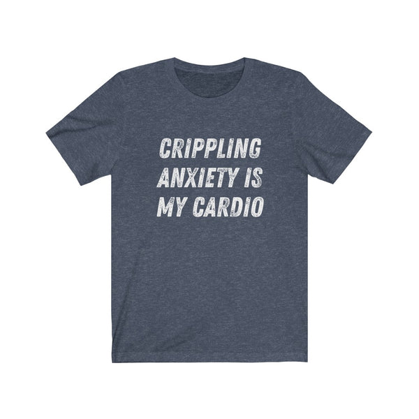 Crippling Anxiety - Unisex Jersey Short Sleeve Tee